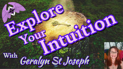 http://geralynstjoseph.com/explore-your-intuition-live-series